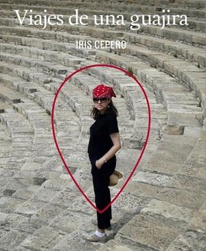 VIAJES DE UNA GUAJIRA | 9788412379846 | CEPERO, IRIS