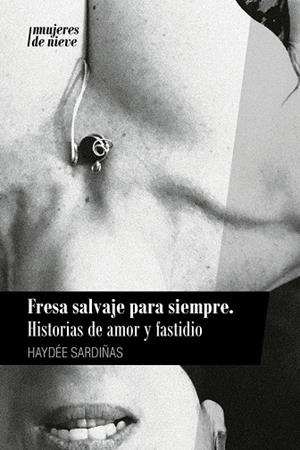 FRESA SALVAJE PARA SIEMPRE | 9788412122336 | SARDIÑAS DE LA PAZ, HAYDEE