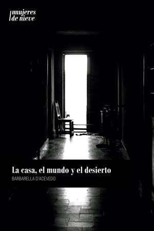 CASA, EL MUNDO Y EL DESIERTO, LA | 9788412379891 | DACEVEDO, BARBARELLA