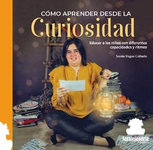 CÓMO APRENDER DESDE LA CURIOSIDAD | 9788410105065 | VEGAS COLLADO, SONIA