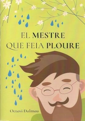 MESTRE QUE FEIA PLOURE, EL | 9788412788518 | DALMAU, OCTAVI