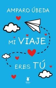 MI VIAJE ERES TÚ | 9789893769027 | UBEDA GARCIA, AMPARO