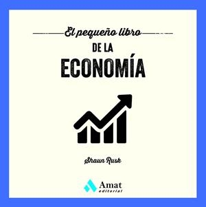 PEQUEÑO LIBRO DE LA ECONOMÍA, EL | 9788419870087 | RUSK, SHAUN