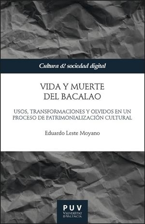 VIDA Y MUERTE DEL BACALAO | 9788411183000 | LESTE MOYANO, EDUARDO
