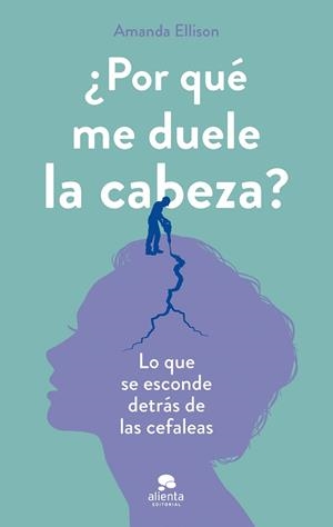 POR QUÉ ME DUELE LA CABEZA? | 9788413443072 | ELLISON, AMANDA