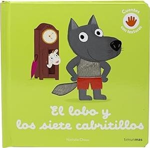LOBO Y LOS SIETE CABRITILLOS, EL. CUENTO CON TEXTURAS | 9788408279020 | CHOUX, NATHALIE