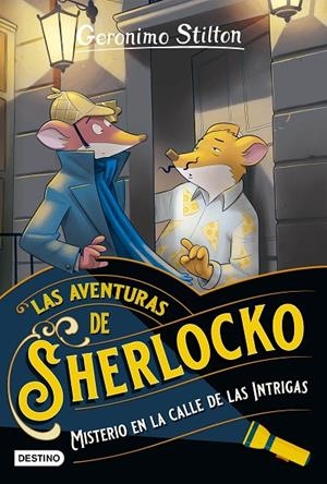 SHERLOCKO 06. MISTERIO EN LA CALLE DE LAS INTRIGAS | 9788408282563 | STILTON, GERONIMO