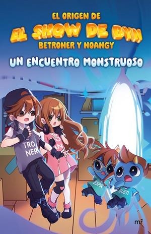ENCUENTRO MONSTRUOSO, UN | 9788427052215 | EL SHOW DE BYN / DE NOANGY / BETRONER