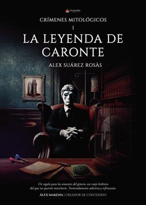 CRÍMENES MITOLÓGICOS. LA LEYENDA DE CARONTE | 9788411999229 | SUÁREZ ROSÀS, ALEX
