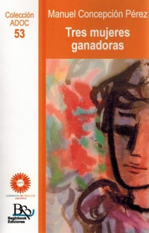 TRES MUJERES GANADORAS | 9788410092051 | CONCEPCIÓN PEREZ, MANUEL