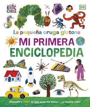 PEQUEÑA ORUGA GLOTONA, LA. MI PRIMERA ENCICLOPEDIA | 9780241654927 | CARLE, ERIC