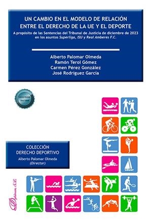 CAMBIO EN EL MODELO DE RELACIÓN ENTRE EL DERECHO DE LA UE Y EL DEPORTE, UN | 9788410700079 | PALOMAR OLMEDA, ALBERTO / TEROL GÓMEZ, RAMÓN / PÉREZ GONZÁLEZ, CARMEN / RODRÍGUEZ GARCÍA, JOSÉ