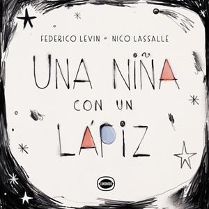 NIÑA CON UN LAPIZ, UNA | 9788412804423 | LEVIN, FEDERICO