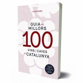 GUIA DELS 100 MILLORS VINS I CAVES DE CATALUNYA | 9788494579325 | TOLOSA, LLUÍS