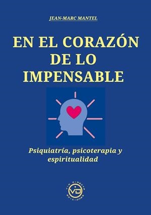 EN EL CORAZÓN DE LO IMPENSABLE | 9788412754407 | MANTEL, JEAN-MARC