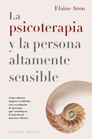 PSICOTERAPIA Y LA PERSONA ALTAMENTE SENSIBLE, LA | 9788411721042 | ARON, ELAINE N.