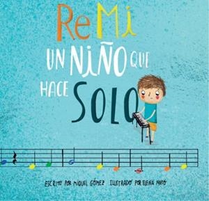 REMI UN NIÑO QUE HACE SOLO | 9788412823714 | GÓMEZ MARCILLAS, MIQUEL