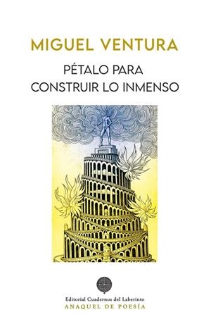 PÉTALO PARA CONSTRUIR LO INMENSO | 9788418997648 | VENTURA, MIGUEL