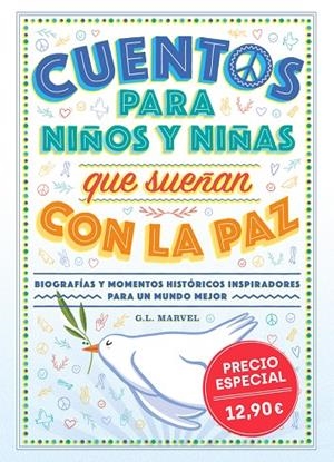 CUENTOS PARA NIÑOS Y NIÑAS QUE SUEÑAN CON LA PAZ | 9788419834324 | MARVEL, G. L.