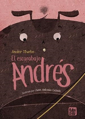 ESCARABAJO ANDRÉS, EL | 9788410222076 | ITURBE, ANDER