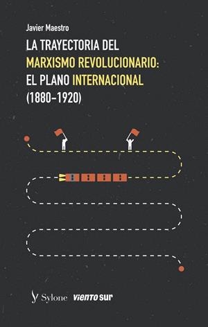 TRAYECTORIA DEL MARXISMO REVOLUCIONARIO, LA | 9788412660395 | MAESTRO, JAVIER