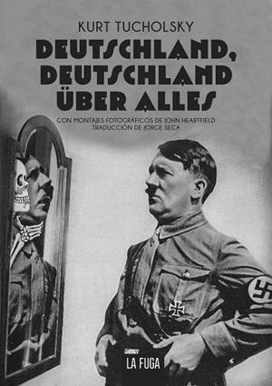 DEUSTCHLAND, DEUSTCHLAND ÜBER ALLES | 9788412832303 | TUCHOLSKY, KURT