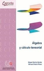 ÁLGEBRA Y CÁLCULO TENSORIAL | 9788416228119 | PASTOR PÉREZ, MANUEL / MARTÍN STICKLE, MIGUEL