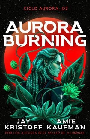 CICLO AURORA 02. AURORA BURNING | 9788419030818 | KAUFMAN, AMIE / KRISTOFF, JAY