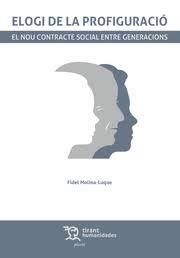 ELOGI DE LA PROFIGURACIÓ. EL NOU CONTRACTE SOCIAL ENTRE GENERACIONS | 9788411830737 | MOLINA, FIDEL