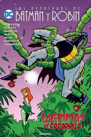 AVENTURAS DE BATMAN Y ROBIN, LAS : LÁGRIMAS DE COCODRILO | 9788410108981 | TEMPLETON, TY / PUCKETT, KELLEY