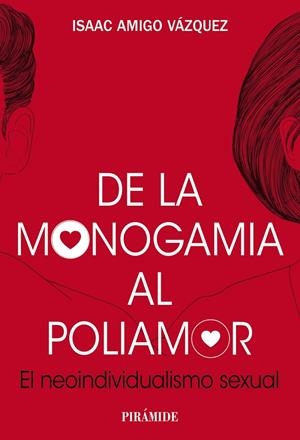 DE LA MONOGAMIA AL POLIAMOR | 9788436849424 | AMIGO VÁZQUEZ, ISAAC