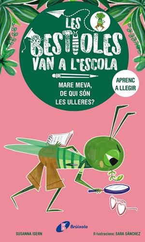 BESTIOLES VAN A L'ESCOLA 03, LES. MARE MEVA, DE QUI SÓN LES ULLERES? | 9788413493374 | ISERN, SUSANNA