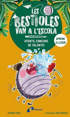 BESTIOLES VAN A L'ESCOLA 02, LES. ATENTS, CONCURS DE TALENTS! | 9788413493367 | ISERN, SUSANNA