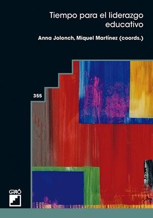 TIEMPO PARA EL LIDERAZGO EDUCATIVO | 9788419788870 | JOLONCH ANGLADA, ANNA / MARTÍNEZ MARTÍN, MIQUEL