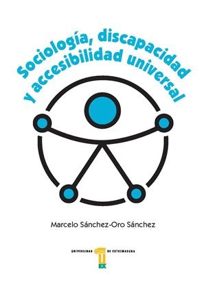SOCIOLOGÍA, DISCAPACIDAD Y ACCESIBILIDAD UNIVERSAL | 9788491272380 | SÁNCHEZ-ORO SÁNCHEZ, MARCELO
