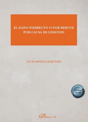 DAÑO INDIRECTO O POR REBOTE POR CAUSA DE LESIONES, EL | 9788411707039 | MOLINA MARTINEZ, LUCIA