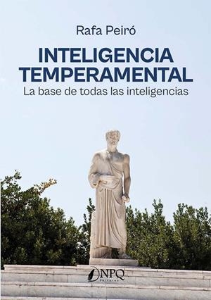 INTELIGENCIA TEMPERAMENTAL | 9788419924438 | PEIRÓ, RAFA