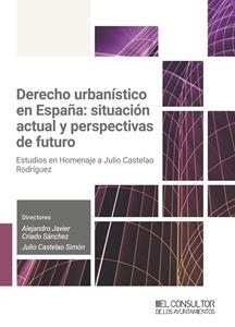 DERECHO URBANÍSTICO EN ESPAÑ A: SITUACIÓN ACTUAL Y PERSPECTIVAS DE FUTURO | 9788470529498 | CRIADO SÁNCHEZ, ALEJADRO JAVIER