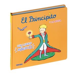 PRINCIPITO Y LA ROSA, EL. UN LIBRO MAGICO | 9788411507400