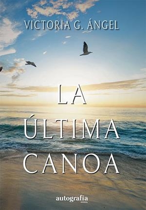 ÚLTIMA CANOA, LA | 9788410184589 | G ANGEL, VICTORIA