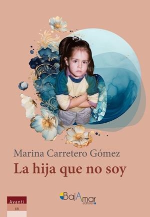 HIJA QUE NO SOY, LA | 9788412762372 | CARRETERO GOMEZ, MARINA