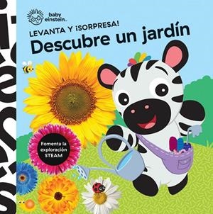DESCUBRE UN JARDÍN. LEVANTA Y SORPRESA BABY EINSTEIN | 9781503770881 | BABY EINSTEIN