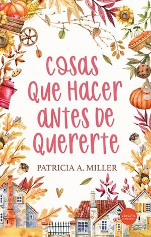 COSAS QUE HACER ANTES DE QUERERTE | 9788418883842 | MILLER, PATRICIA A.
