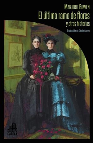 ÚLTIMO RAMO DE FLORES Y OTRAS HISTORIAS, EL | 9788412564082 | BOWEN, MARJORIE