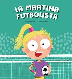MARTINA FUTBOLISTA, LA (ED. EN CATALÀ) | 9788410074453 | ISERN, SUSANNA / MORENO, MARTA