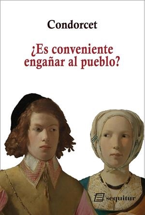 ES CONVENIENTE ENGAÑAR AL PUEBLO? | 9788412713077 | MARQUES DE CONDORCET