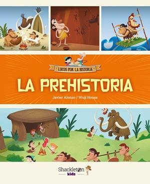 PREHISTORIA, LA | 9788413613833 | ALONSO LOPEZ, JAVIER