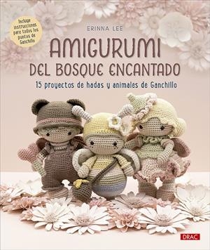 AMIGURUMI DEL BOSQUE ENCANTADO | 9788498747652 | LEE, ERINNA