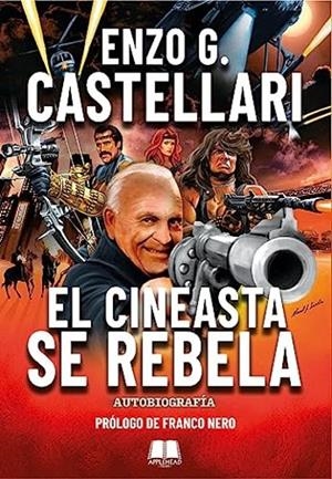 CINEASTA SE REBELA, EL | 9788412720402 | CASTELLARI, ENZO G.