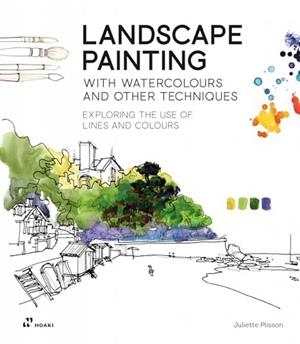 LANDSCAPE PAINTING WITH WATERCOLOURS AND OTHER TECHNIQUES | 9788419220547 | PLISSON, JULIETTE